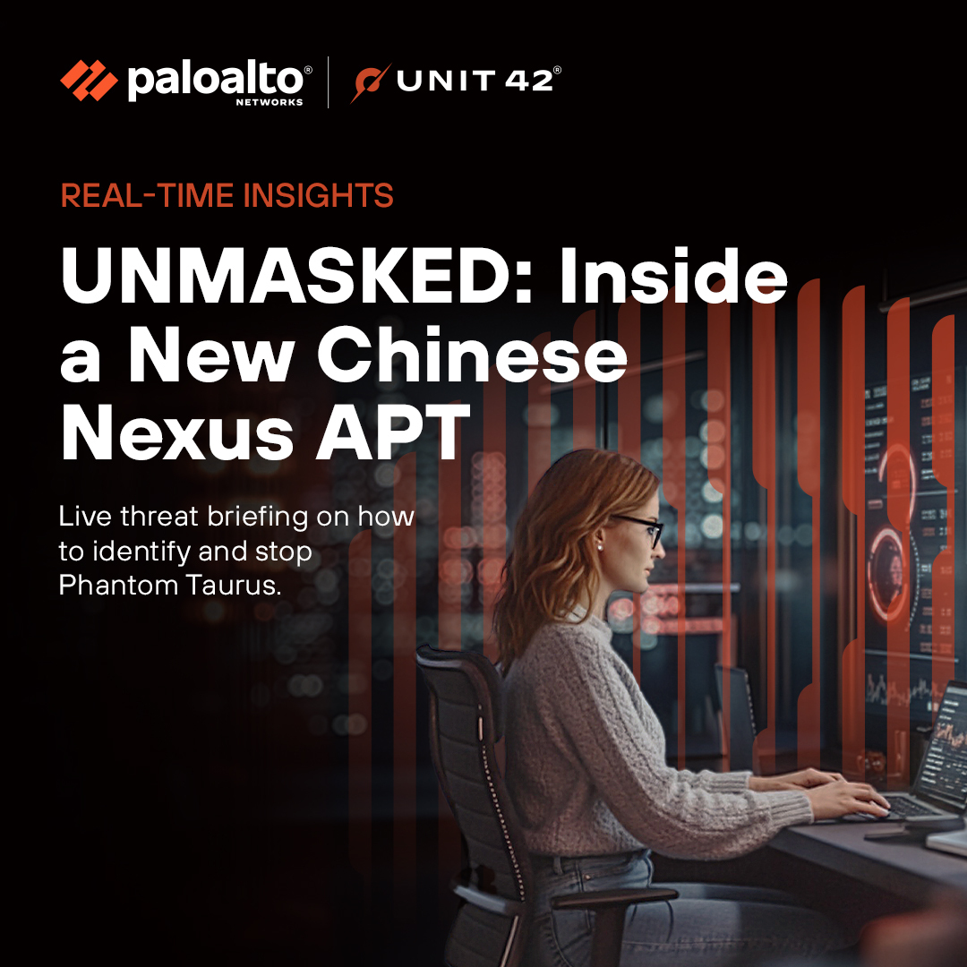 Palo Alto Networks and Unit 42 logo lockup. Unmasked: Inside a new Chinese Nexus APT. Live threat briefing on how to identify and stop Phantom Taurus.